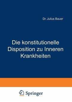 Die konstitutionelle Disposition zu Inneren Krankheiten (eBook, PDF) - Bauer, Julius
