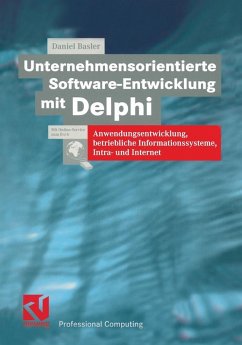 Unternehmensorientierte Software-Entwicklung mit Delphi (eBook, PDF) - Basler, Daniel