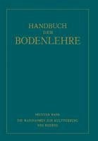 Die Massnahmen zur Kultivierung des Bodens (eBook, PDF) - Fischer, Na; Freckmann, Na; Hager, Na; Leiningen-Westerburg, Na; Mitscherlich, Na; Popp, Na; Rippel, Na; Tornau, Na