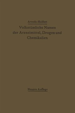 Volkstümliche Namen der Arzneimittel, Drogen und Chemikalien (eBook, PDF) - Holfert, Johann; Arends, Georg