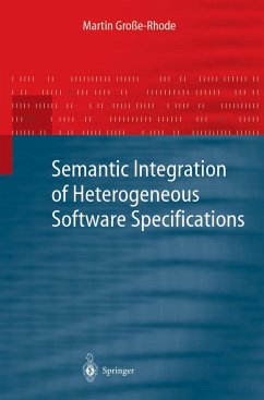 Semantic Integration of Heterogeneous Software Specifications (eBook, PDF) - Große-Rhode, Martin