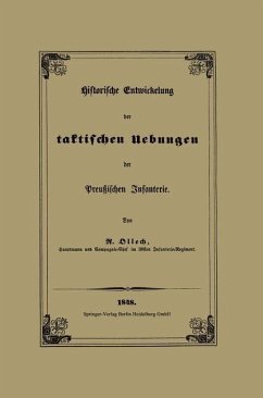 Historische Entwickelung der taktischen Uebungen der Preußischen Infanterie (eBook, PDF) - Ollech, Karl Rudolf von