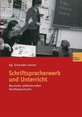 Schriftspracherwerb und Unterricht (eBook, PDF) Schriftspracherwerb und Unterricht (eBook, PDF)