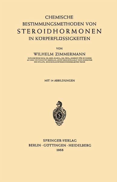 Chemische Bestimmungsmethoden von Steroidhormonen in Körperflüssigkeiten (eBook, PDF) Chemische Bestimmungsmethoden von Steroidhormonen in Körperflüssigkeiten (eBook, PDF)