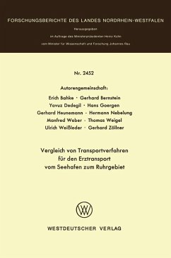 Vergleich von Transportverfahren für den Erztransport vom Seehafen zum Ruhrgebiet (eBook, PDF) - Bahke, Erich; Zöllner, Gerhard; Bernstein, Gerhard; Dedegil, Yavuz; Goergen, Hans; Heunemann, Gerhard; Nebelung, Hermann; Weber, Manfred; Weigel, Thomas; Weißleder, Ulrich