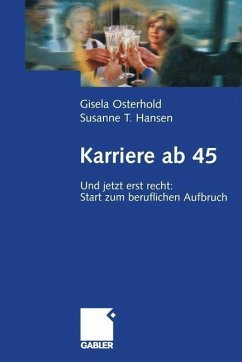 Karriere ab 45 (eBook, PDF) - Osterhold, Gisela; Hansen, Susanne T.