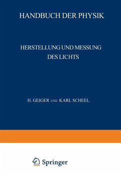 Herstellung und Messung des Lichts (eBook, PDF) - Behnken, H.; Lax, E.; Ley, H.; Löwe, F.; Pirani, M.; Pringsheim, P.; Rahts, W.; Brodhun, E.; Dreisch, Th.; Eggert, J.; Frerichs, R.; Hopmann, J.; Jensen, Chr.; Konen, H.; Laski, G.