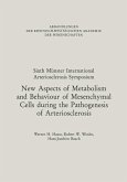 New Aspects of Metabolism and Behaviour of Mesenchymal Cells during the Pathogenesis of Arteriosclerosis (eBook, PDF)