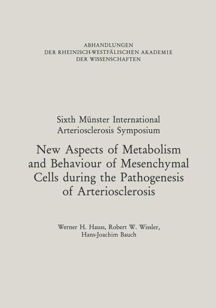 New Aspects of Metabolism and Behaviour of Mesenchymal Cells during the Pathogenesis of Arteriosclerosis (eBook, PDF)
