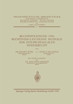 Rechtspolitische und Rechtsvergleichende Beiträge zum Zivilprozessualen Beweisrecht (eBook, PDF) - Rühl, Helmut; Fragistas, Char; Loparo, Kenneth A.; Abraham, Fritz