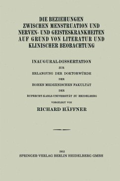 Die Beziehungen Zwischen Menstruation und Nerven- und Geisteskrankheiten auf Grund von Literatur und Klinischer Beobachtung (eBook, PDF) - Häffner, Richard