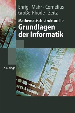 Mathematisch-strukturelle Grundlagen der Informatik (eBook, PDF) - Ehrig, Hartmut; Mahr, Bernd; Cornelius, F.; Große-Rhode, Martin; Zeitz, P.
