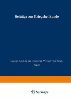 Beiträge zur Kriegsheilkunde (eBook, PDF) - Central-Komitee der Deutschen Vereine vom Roten Kreuz