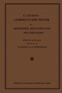 E. Lecher's Lehrbuch der Physik für Mediziner, Biologen und Psychologen (eBook, PDF) - Meyer, Stefan; Schweidler, Egon