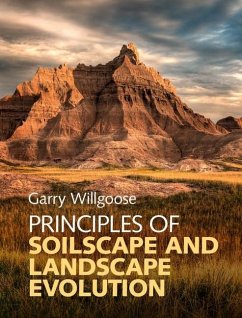 Principles of Soilscape and Landscape Evolution (eBook, ePUB) - Willgoose, Garry