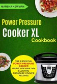 Power Pressure Cooker XL Cookbook: The Essential Power Pressure Cooker Guide For Healthy Electric Pressure Cooker Recipes (eBook, ePUB)