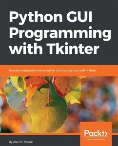Python GUI Programming with Tkinter (eBook, ePUB) - Alan D. Moore, Moore
