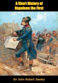 Short History of Napoleon the First (eBook, ePUB)