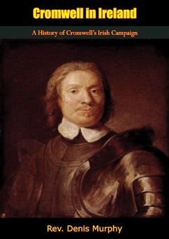 Cromwell in Ireland (eBook, ePUB) - Murphy, Rev. Denis