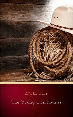 The Young Lion Hunter (eBook, ePUB) - Grey, Zane