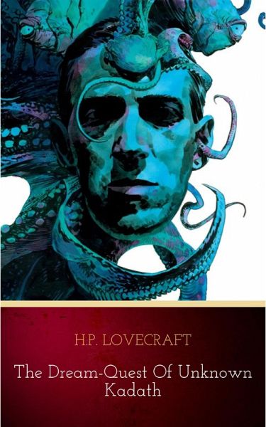 The Dream Quest of Unknown Kadath and other Mysteries by H.P. Lovecraft
