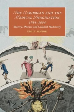 Caribbean and the Medical Imagination, 1764-1834 (eBook, PDF) - Senior, Emily