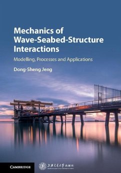 Mechanics of Wave-Seabed-Structure Interactions (eBook, ePUB) - Jeng, Dong-Sheng