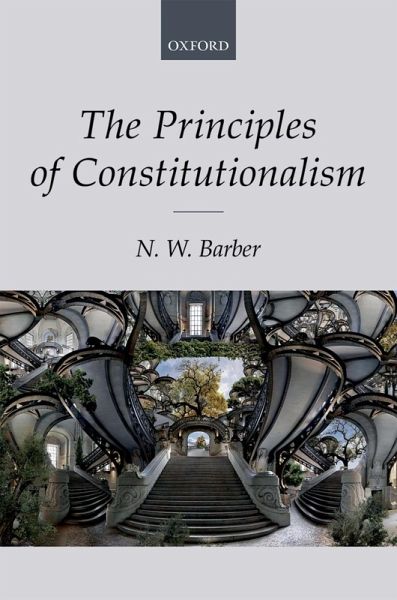 The Principles of Constitutionalism (eBook, ePUB) The Principles of Constitutionalism (eBook, ePUB)