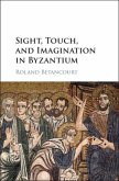 Sight, Touch, and Imagination in Byzantium (eBook, PDF)