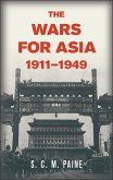 Wars for Asia, 1911-1949 (eBook, ePUB)