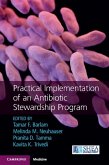 Practical Implementation of an Antibiotic Stewardship Program (eBook, ePUB) Practical Implementation of an Antibiotic Stewardship Program (eBook, ePUB)