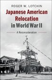 Japanese American Relocation in World War II (eBook, ePUB)