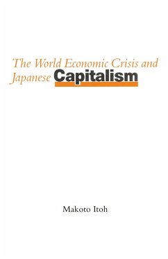 The World Economic Crisis and Japanese Capitalism (eBook, PDF) - Itoh, Makoto