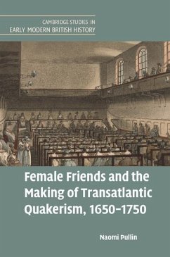 Female Friends and the Making of Transatlantic Quakerism, 1650-1750 (eBook, ePUB) - Pullin, Naomi