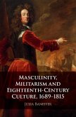 Masculinity, Militarism and Eighteenth-Century Culture, 1689-1815 (eBook, ePUB)