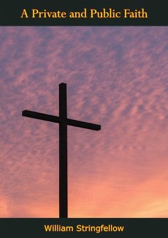 Private and Public Faith (eBook, ePUB) - Stringfellow, William