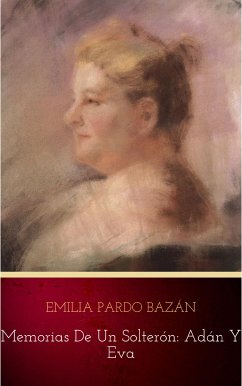 Memorias de un solterón: Adán y Eva (eBook, ePUB) - Pardo Bazán, Emilia