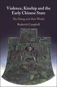 Violence, Kinship and the Early Chinese State (eBook, ePUB) - Campbell, Roderick