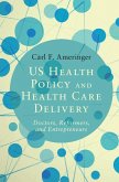 US Health Policy and Health Care Delivery (eBook, ePUB)