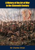 History of the Art of War in the Sixteenth Century (eBook, ePUB)