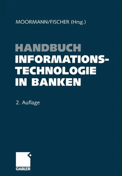 Handbuch Informationstechnologie in Banken (eBook, PDF) Handbuch Informationstechnologie in Banken (eBook, PDF)