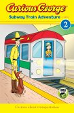 Curious George Subway Train Adventure (eBook, ePUB)