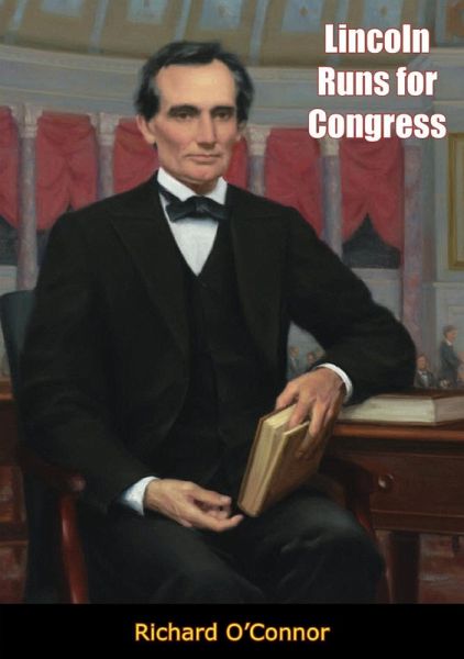 Lincoln Runs for Congress (eBook, ePUB) Lincoln Runs for Congress (eBook, ePUB)