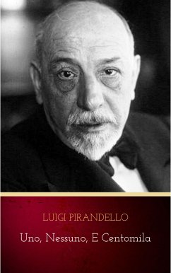 Uno, nessuno, e centomila (eBook, ePUB) - Pirandello, Luigi