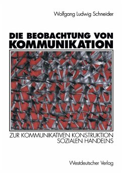 Die Beobachtung von Kommunikation (eBook, PDF) - Schneider, Wolfgang Ludwig