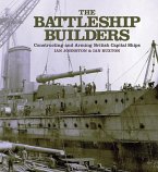 Battleship Builders Constructing and Arming British Capital Ships (eBook, ePUB)