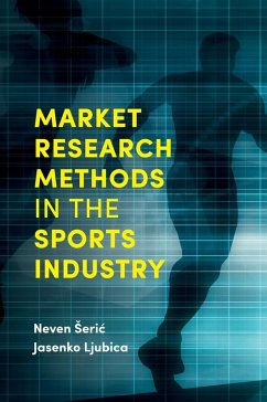 Market Research Methods in the Sports Industry (eBook, ePUB) - Seric, Neven