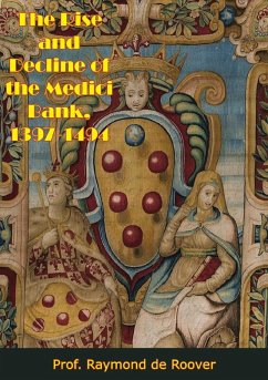 Rise and Decline of the Medici Bank, 1397-1494 (eBook, ePUB) - Roover, Raymond De