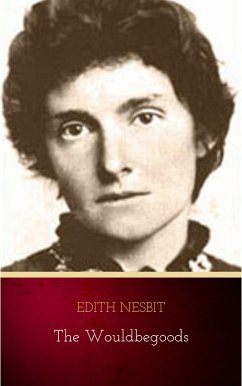 The Wouldbegoods (eBook, ePUB) - Nesbit, Edith