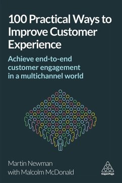 100 Practical Ways to Improve Customer Experience (eBook, ePUB) - Newman, Martin; McDonald, Malcolm